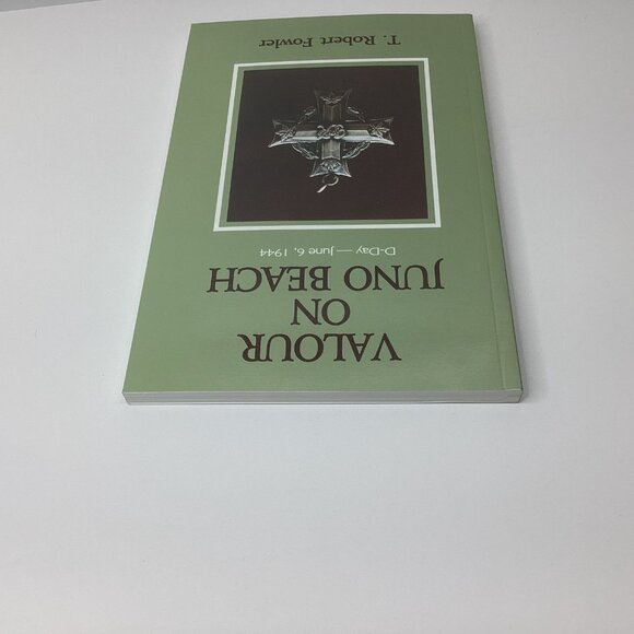 Valour on Juno Beach T. Robert Fowler 1994 First Printing WWII History GSPH - Picture 5 of 7